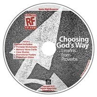 Choosing God's Way: Proverbs Senior High Teacher's Resource CD.