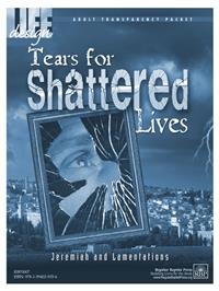 Tears for Shattered Lives: Jeremiah and Lamentations Adult Transparency Packet