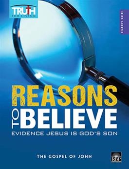 Reasons to Believe: Evidence Jesus Is God's Son Adult Leader's Guide