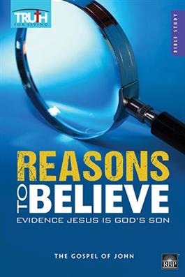 Reasons to Believe: Evidence Jesus Is God's Son Adult Bible Study Book