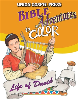 Union Gospel Press Children's Coloring Book Bible Adventures to Color: Life Of David