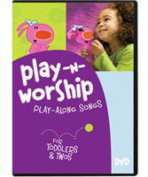 Play-n-Worship: Play-Along Songs for Toddlers & Twos DVD.