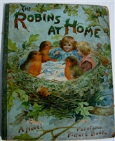 Ernest Nister The Robins at Home pop-up book, antique 1895 movable children's book with colorful lithographs, published by Ernest Nister and E.P. Dutton.