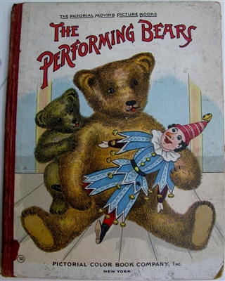 Antique Movable Book 'The Performing Bears' by Pictorial Color Book Company, NY. Published circa 1922 with 4 tab-activated moveables, 11 pages, half-cloth binding, and printed in Germany. Measures 23.3 Ã— 18.2 cm