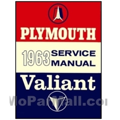 New Chrysler authorized reprint of the original factory shop manual for all 1963 Plymouth Valiant - Savoy - Belvedere - Fury