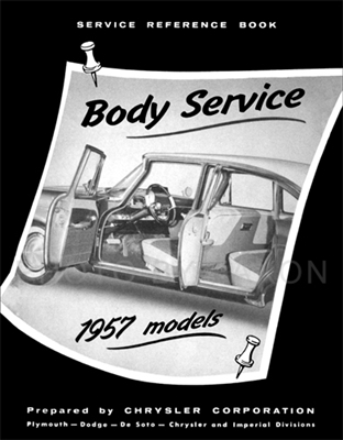 1957 Body Service Training Manual for 1957 Plymouth - Dodge - DeSoto - Chrysler - Imperial