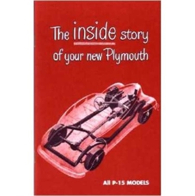 New Chrysler Corp. authorized reprint of the original factory owner/operator manual supplied in the glove box of all Plymouth P15