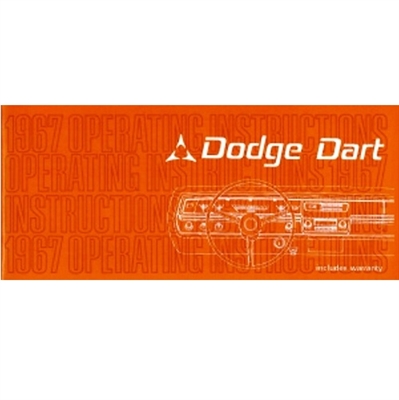 Chrysler Corp. authorized and licensed reprint of the original owner/operator manual originally supplied in the glovebox of all 1967 Dodge Dart