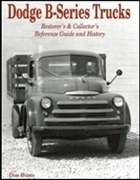 1948-1953 B-Series Dodge Trucks: Restorer's and Collector's Reference Guide