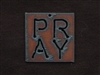 Rusted Iron Square With PRAY Pendant