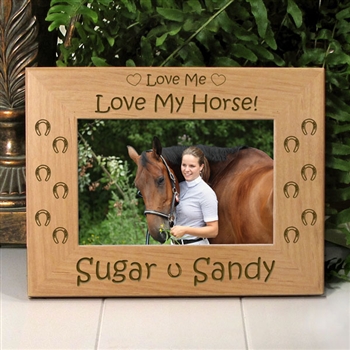 Love Me Love My Horse Picture Frame