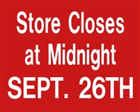 STORE CLOSING SEPT. 26TH AT MIDNIGHT