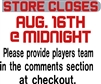 Store Closes Aug 16th at Midnight