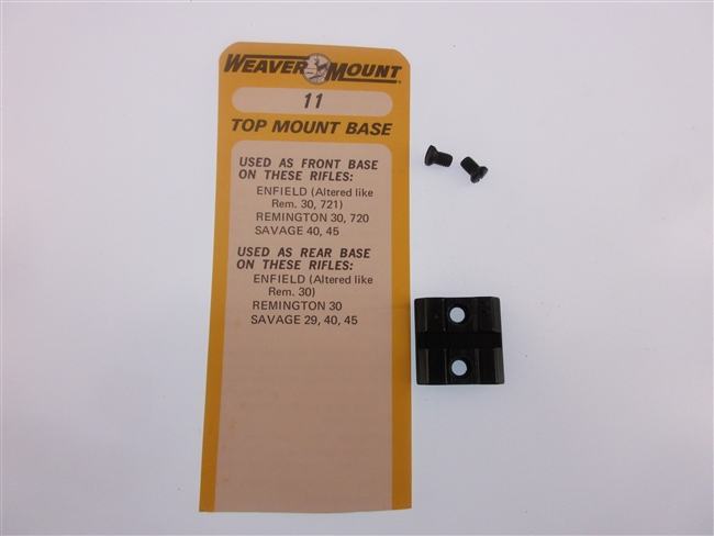 Weaver Top Mount Base #11
Front base for Remington 30,  720, Enfield Altered, Savage 401,45
â€‹Rear base for Remington 30, Enfield Altered, Savage 29,40,45