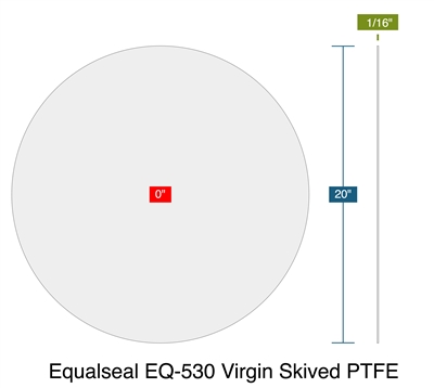 Equalseal EQ-530 Virgin Skived PTFE -  1/16" Thick - Ring Gasket - 0" ID - 20" OD