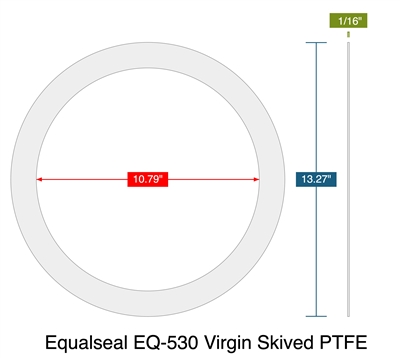 Equalseal EQ-530 Virgin Skived PTFE -  1/16" Thick - Ring Gasket - 10.79" ID - 13.27" OD