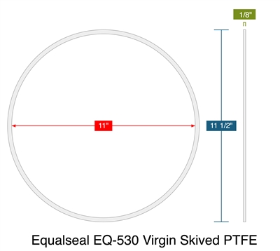 Equalseal EQ-530 Virgin Skived PTFE -  1/8" Thick - Ring Gasket - 11" ID - 11.5" OD