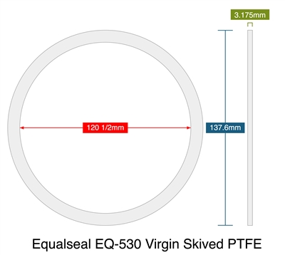 Equalseal EQ-530 Virgin Skived PTFE - 3.18mm Thick - Ring Gasket - 120.5mm ID - 137.6mm OD