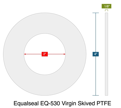 Equalseal EQ-530 Virgin Skived PTFE - Ring Gasket -  1/8" Thick - 2" ID - 4" OD