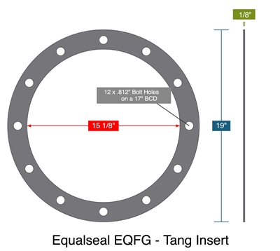 Equalseal EQFG - Tang Insert -  1/8" Thick - Full Face Gasket - 15.125" ID - 19" OD - 12 x .812" Holes on a 17" Bolt Circle Diameter