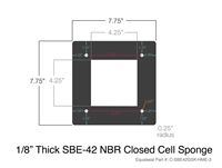 SBE-42 NBR Closed Cell Sponge Custom Gasket - 1/8" Thick x 7.75" x 7.75"