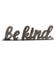 Be Kind Standing Metal Art