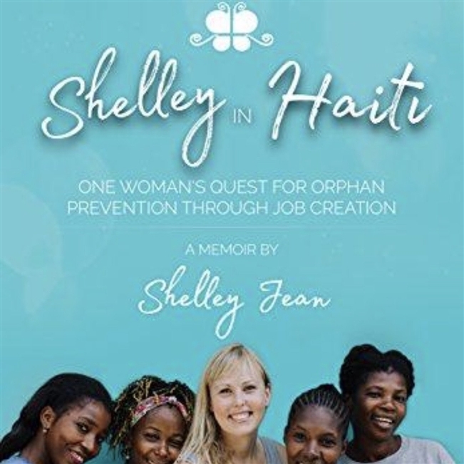 Shelley in Haiti - One Woman's Quest for Orphan Prevention