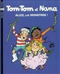 Tom-Tom et Nana Tome 17: Allez, les monstres !