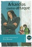 La trilogie d'Arkandias, Vol. 2. Arkandias contre-attaque