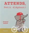 Attends, Petit éléphant !