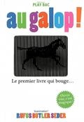 Au galop ! : le premier livre qui bouge...