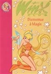 Winx Club, Vol 02. Bienvenue à Magix