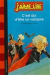 C'est dur d'être un vampire