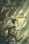 Le pacte des Marchombres Volume 3, Ellana : la prophétie