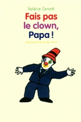 Fais pas le clown, papa !