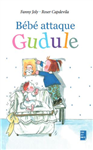Bébé attaque Gudule