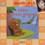 Bientôt, je lis. Isou, l'ourson grognon