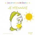 Les émotions de Gaston - Je m'ennuie