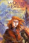 La quête d'Ewilan Volume 3, L'île du destin