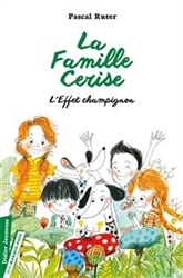 La famille Cerise - L'effet champignon