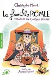 La famille Royale - vacances en chateau pliable