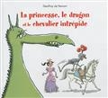 La princesse, le dragon et le chevalier intrépide- Geoffroy de Pennart-