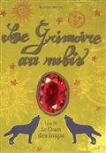 Le grimoire au rubis, Vol. 3. Le chant des loups