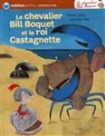 Le chevalier Bill Boquet et le roi Castagnette