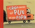 Le gros camion qui pue de mon papa