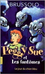 Peggy Sue et les Fantômes, Vol. 1. Le jour du chien bleu