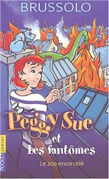 Peggy Sue et les Fantômes, Vol. 4. Le zoo ensorcelé