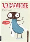 Les petits degoutants - la mouche de Elise Gravel