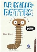 Les petits degoutants - le mille pattes de Elise Gravel