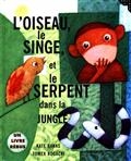 L'oiseau, le singe, et le serpent dans la jungle